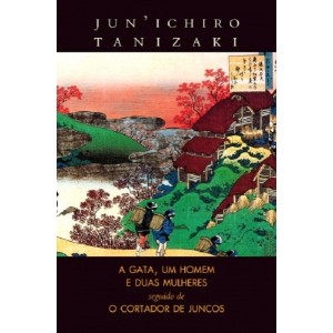 A gata, um homem e duas mulheres / O cortador de juncos