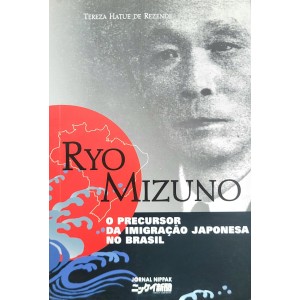 RYO MIZUNO - O Precursor da Imigração Japonesa no Brasil
